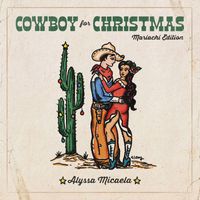 Alyssa Micaela - Cowboy for Christmas (Mariachi Edition)
