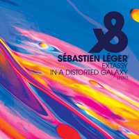 Sebastien Leger - Extassy / In A Distorted Galaxy