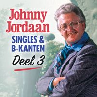Johnny Jordaan - Singles & B-kanten (Deel 3)