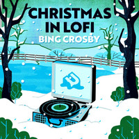 Bing Crosby - Christmas In Lofi