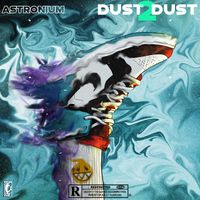 Astronium - Dust 2 Dust (Explicit)
