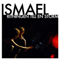 Ismael - Ritningen till en storm