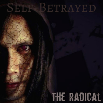 The Radical - Self-Betrayed