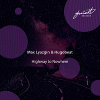 Max Lyazgin and Hugobeat - Highway to Nowhere