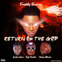 Freddy Brown - Return Of The God (Explicit)