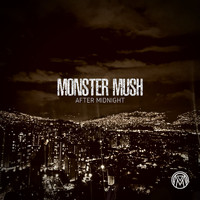 Monster Mush - After Midnight (Explicit)