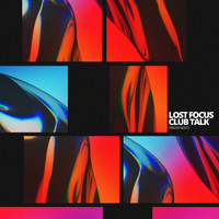 Lost Focus - Club Talk (Radio Edit)