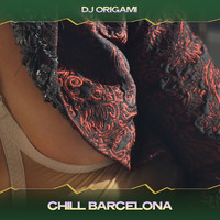 DJ Origami - Chill Barcelona (24 Bit Remastered)