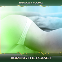 Bradley Young - Across the Planet (Velvet Sofa Mix, 24 Bit Remastered)