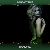 Bossarythm - Madre (24 bit remastered)