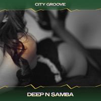 City Groove - Deep N Samba (Magic Mix, 24 Bit Remastered)