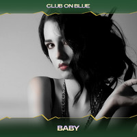 Club On Blue - Baby (24 Bit Remastered)