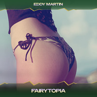 Eddy Martin - Fairytopia (Sunrise Chill Edit, 24 Bit Remastered)