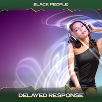 Black People - Delayed Response (Natural Rhythms Mix, 24 Bit Remastered)
