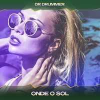 Dr Drummer - Onde O Sol (24 Bit Remastered)