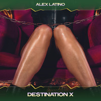 Alex Latino - Destination X (24 Bit Remastered)