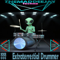 Themaddeejay - Extraterrestial Drummer