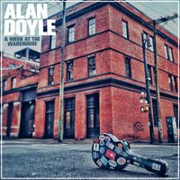 Alan Doyle - A Week at the Warehouse