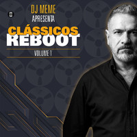 DJ Meme - DJ MEME Apresenta Clássicos Reboot (Volume 1)