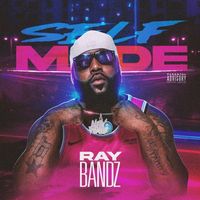 Ray Bandz - SELFMADE (Explicit)