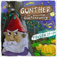 Gunther der grummelige Gartenzwerg - Gunther der grummelige Gartenzwerg: Folge 21 - 24