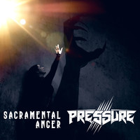 Pressure - Sacramental Anger
