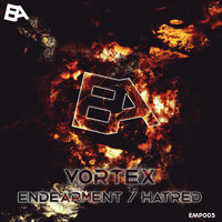 Vortex - Endearment / Hatred