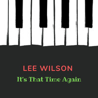 Lee Wilson - It's That Time Again