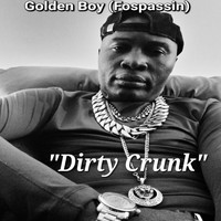 Golden Boy (Fospassin) - Dirty Crunk