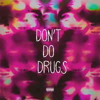 BK - Don't Do Drugs (Explicit)
