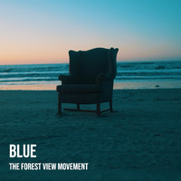 The Forest View Movement - Blue (Explicit)