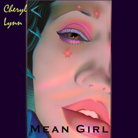 Cheryl Lynn - Mean Girl