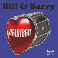 Bill & Barry - Heartbeat