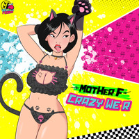 Crazy We R - Mother F (Explicit)