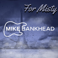 Mike Bankhead - For Misty