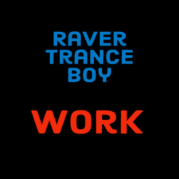 Raver Trance Boy - Work