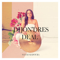 Sanah Kadoura - Dijon'dres Deal