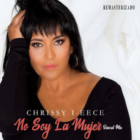 Chrissy I-Eece - No Soy la Mujer (Rascal Mix) [Remasterizado]