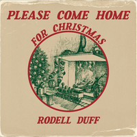 Rodell Duff - Please Come Home for Christmas