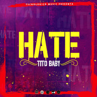 Tito Baby - Hate (Explicit)