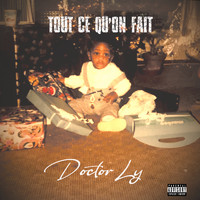 Doctor Ly - Tout ce qu'on fait (Explicit)