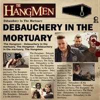 The Hangmen - Debauchery in the Mortuary (Explicit)