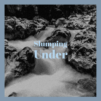 Various Artists - Slumping Under