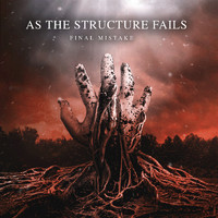 As The Structure Fails - Final Mistake (Explicit)