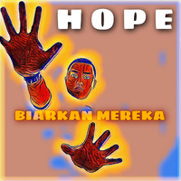 Hope - Biarkan Mereka
