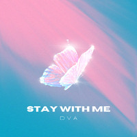 DVA - Stay With Me