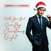 Dennis van Aarssen - (Will You Be) Gone By Christmas Night