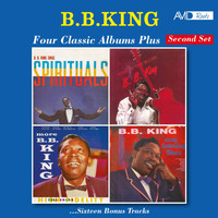 B B King - Four Classic Albums Plus (B.B. King Sings Spirituals / King of the Blues / More B.B. King / Easy Listening Blues) (Digitally Remastered)