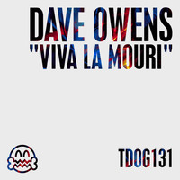 Dave Owens - Viva La Mouri