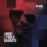 Lineki & Paolo Barbato - No Name EP #8